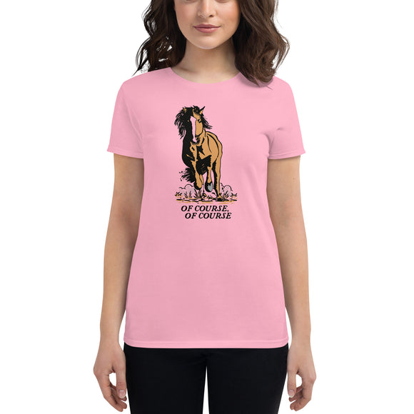 A Horse Is A Horse Women's Shirt